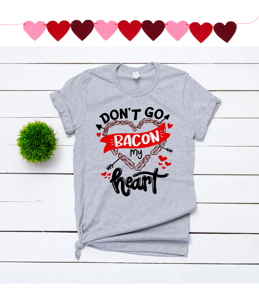 "Don't go Bacon my Heart" - Adult Tees, Vazzie Tees 