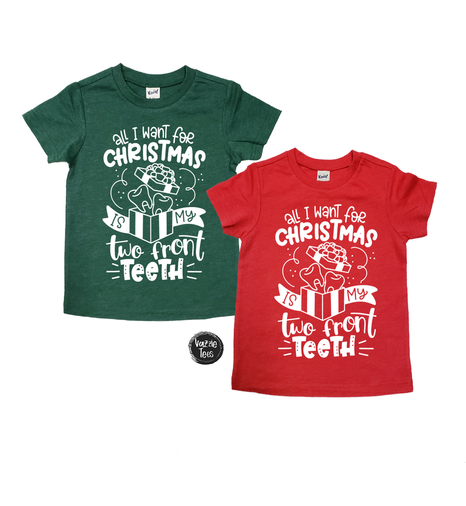 "All I Want for Christmas is my 2 Front Tee" Tee Shirts, Vazzie Tees 