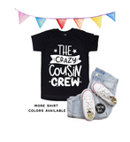 The Crazy Cousin Crew Shirt - Adult Sizes