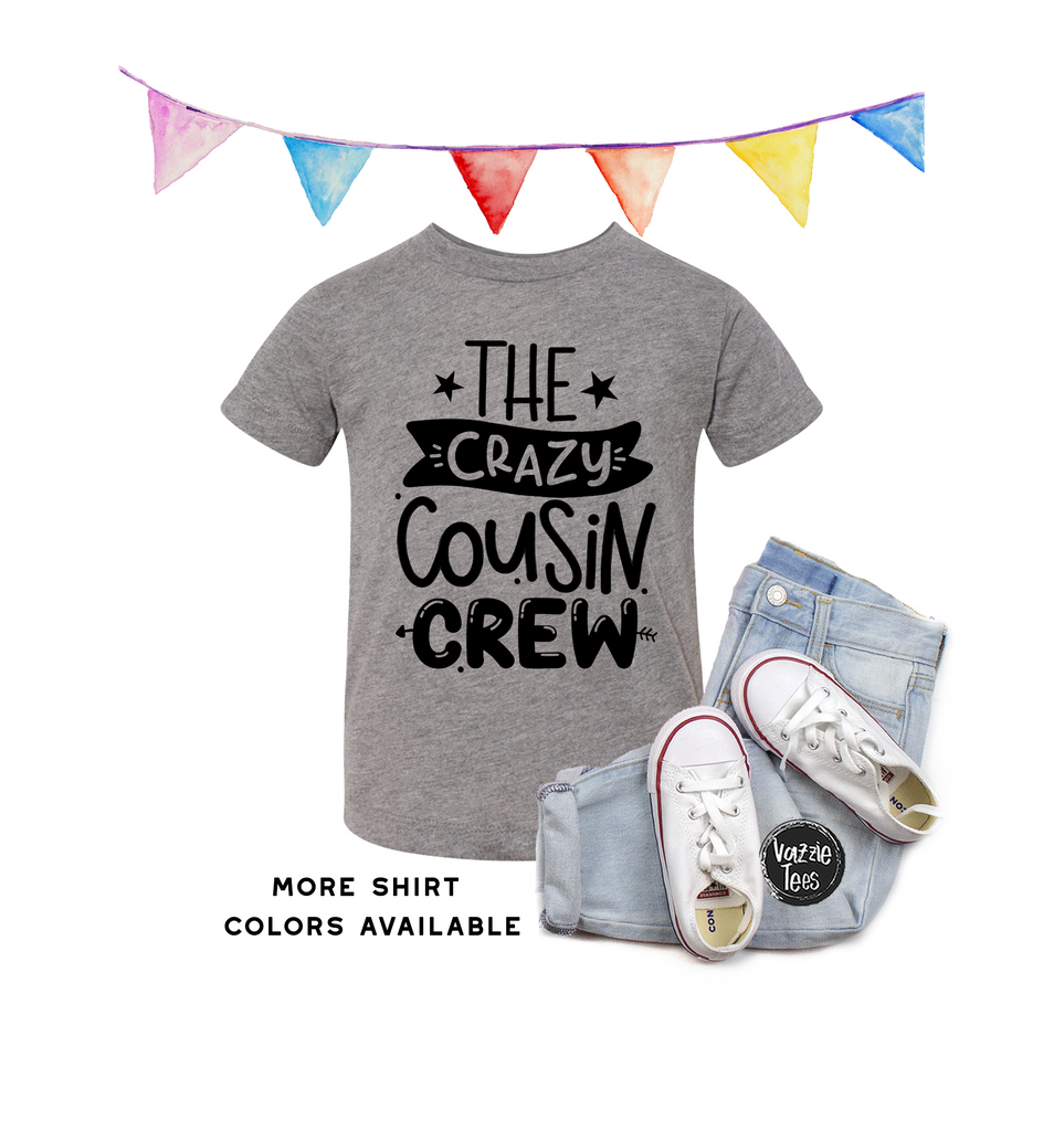 The Crazy Cousin Crew Shirt - Toddler Sizes